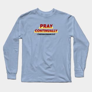 Pray Continually | Christian Saying Long Sleeve T-Shirt